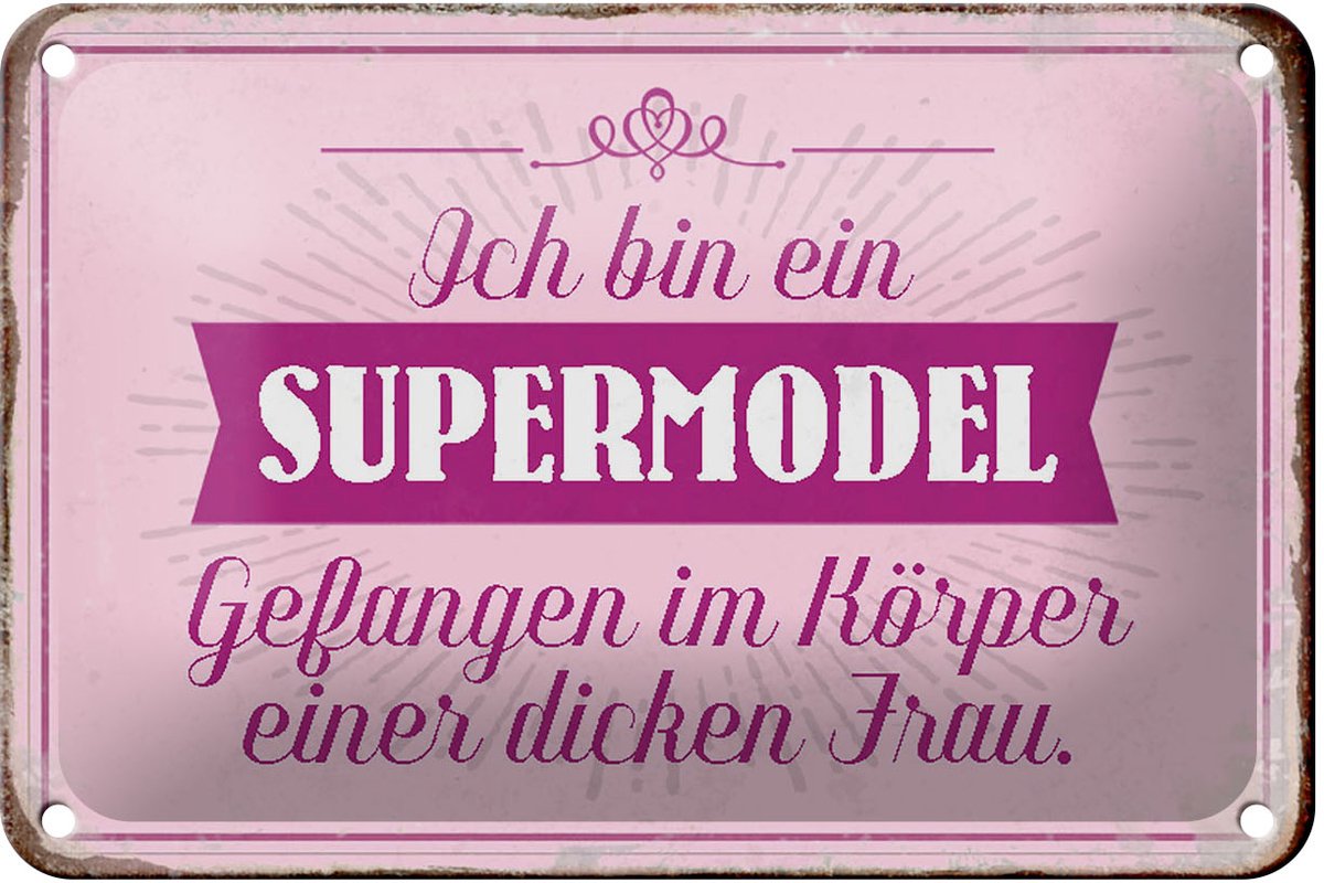 Blechschild Spruch 18x12cm Supermodel im Körper dicker Frau