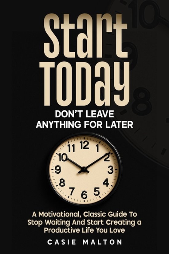 Start Today - Don't Leave Anything for Later - cover