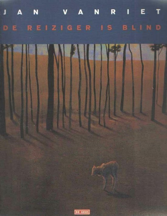 Boek 'De reiziger is blind' van Jan Van Riet. Een eenzame wolf in een bos met lange schaduwen.