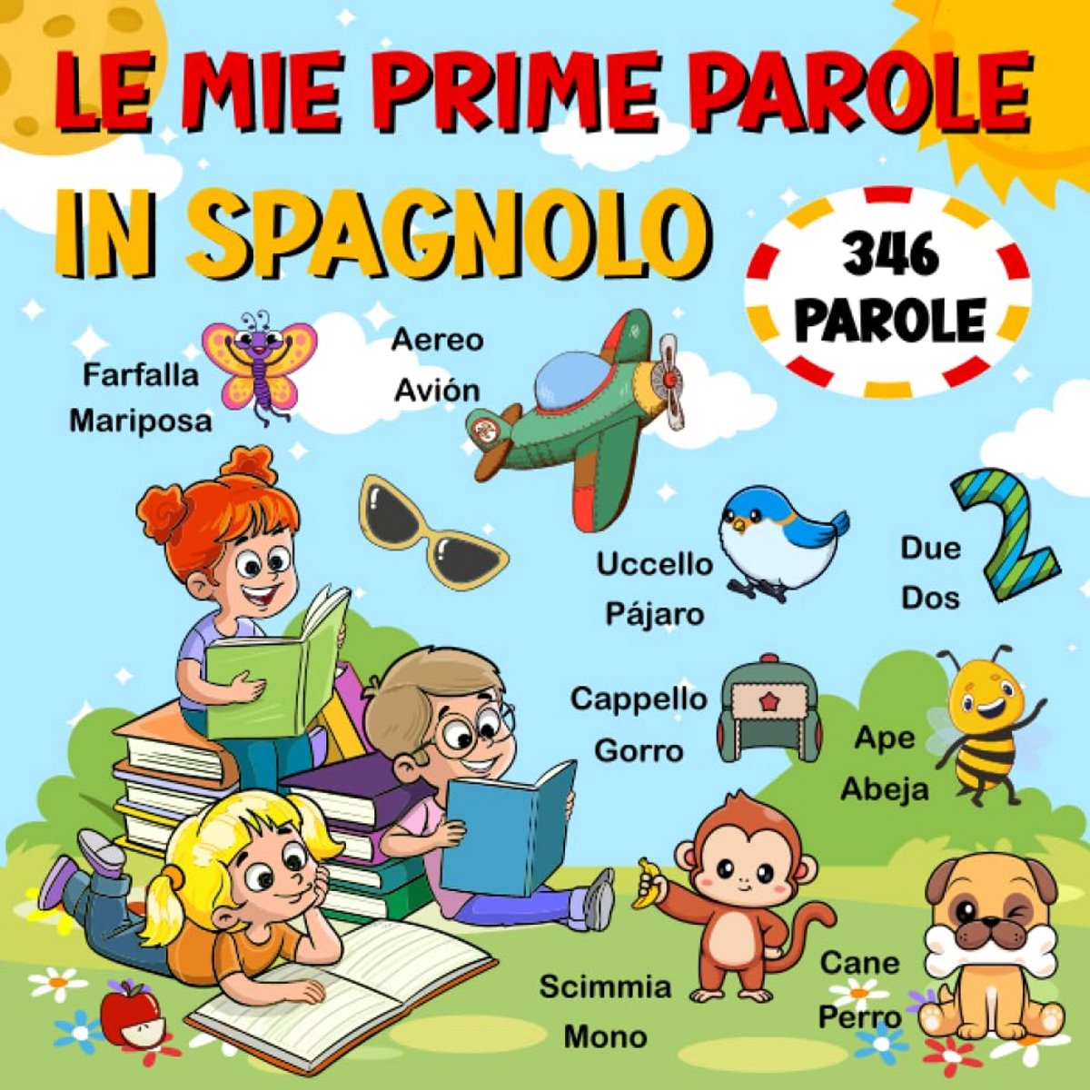 Mijn Eerste Spaanse Woordenboek: Leer Spaans met 346 Kleurrijke Afbeeldingen voor Kinderen (2-10 jaar)