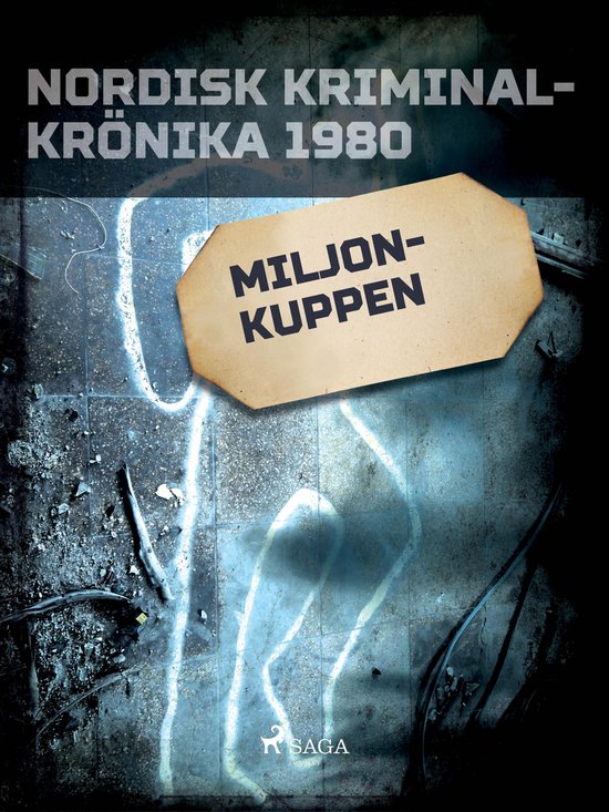 Nordisk kriminalkrönika 80-talet - Miljonkuppen - cover