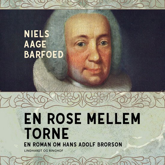 En rose mellem torne - En roman om Hans Adolf Brorson - cover
