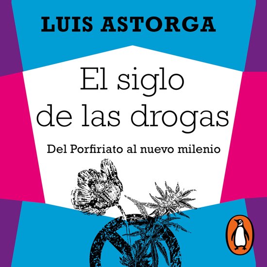 El siglo de las drogas (nueva edición) - cover
