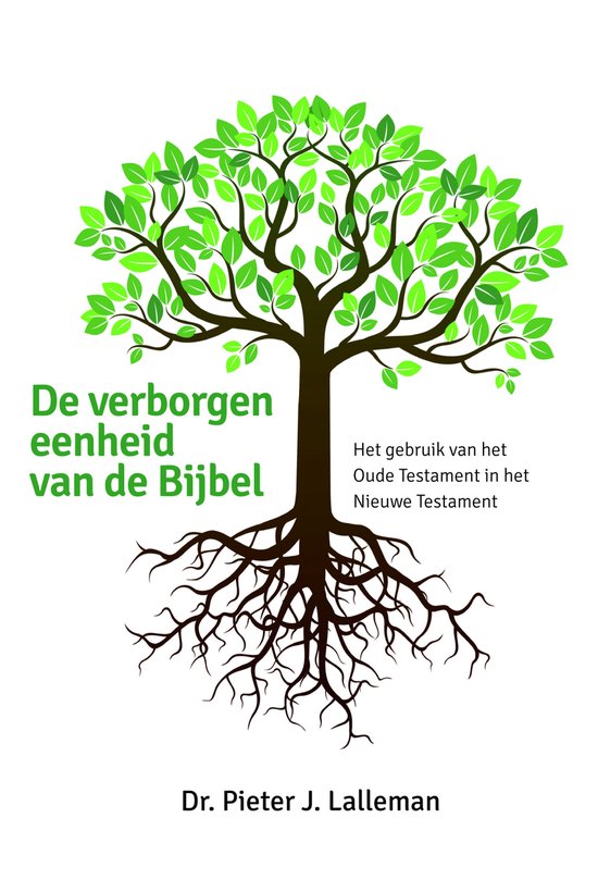 Boekomslag met een boom met groene bladeren en wortels. Titel: De verborgen eenheid van de Bijbel.