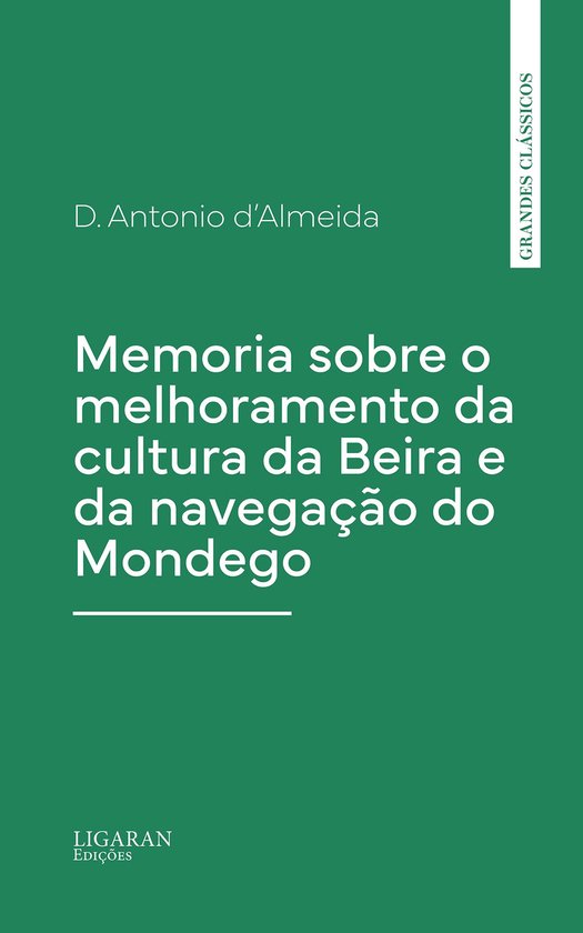 Memoria sobre o melhoramento da cultura da Beira e da navega ... - cover