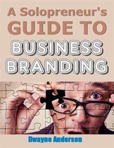 A Solopreneur’s Guide to Business Branding