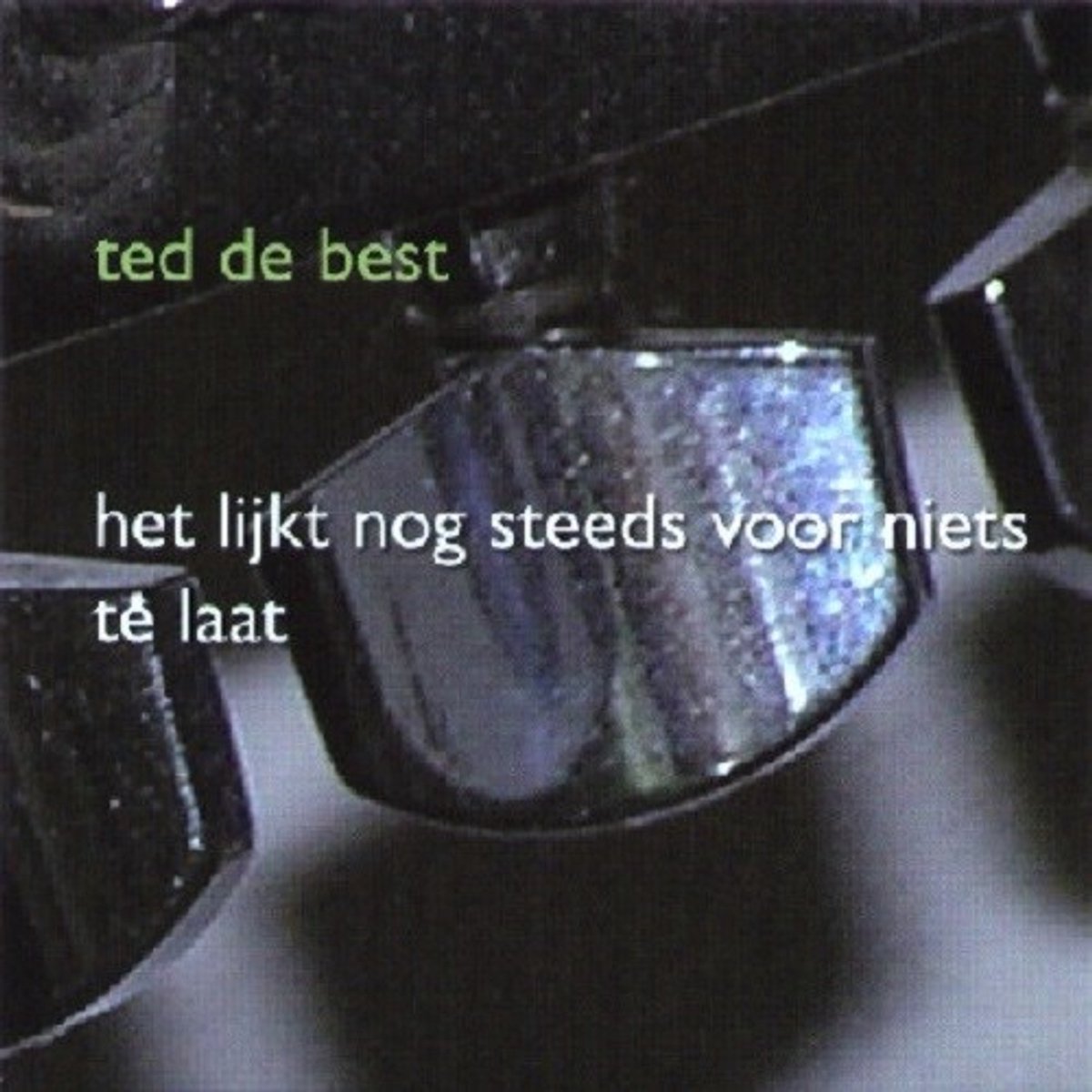 Ted De Best - Het Lijkt Nog Steeds Voor Niets te Laat (CD)