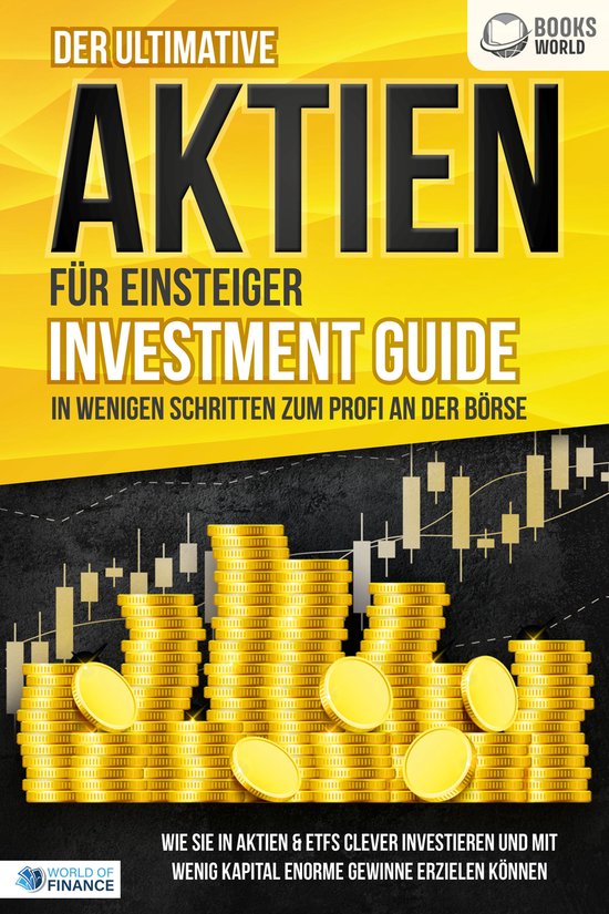 Der ultimative AKTIEN FÜR EINSTEIGER Investment Guide - In  ... - cover