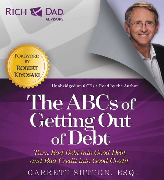 Rich Dad Advisors: The ABCs of Getting Out of Debt - cover
