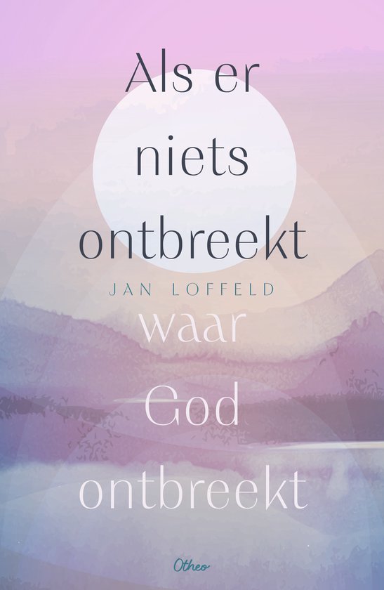 Als er niets ontbreekt waar God ontbreekt - cover