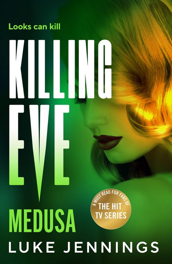 Couverture du livre Killing Eve Medusa avec une femme, Looks can kill, A must read for fans of the hit TV series, Luke Jennings