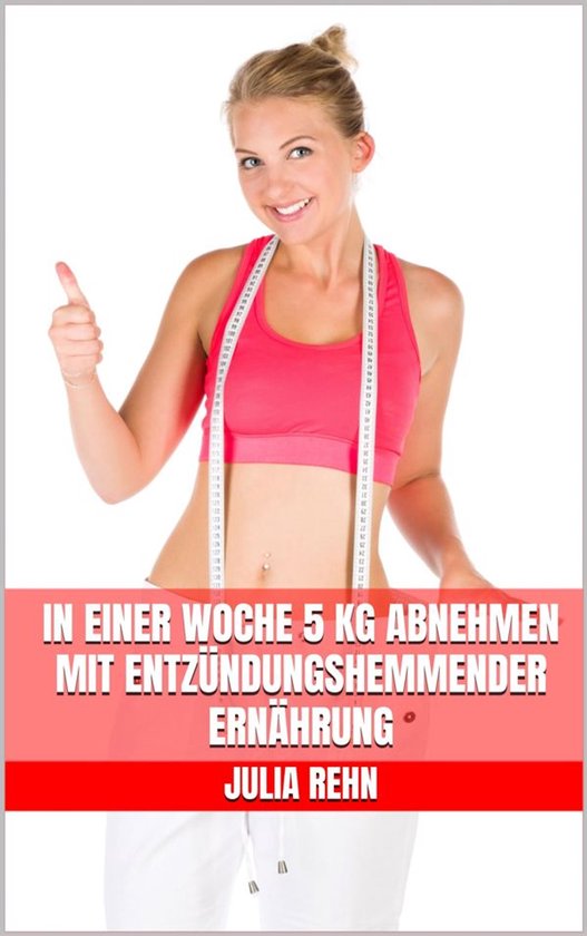 In einer Woche 5 kg abnehmen mit entzündungshemmender Ernä ... - cover