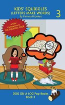DOG ON A LOG Pup Books 3 - Kids' Squiggles (Letters Make Words)