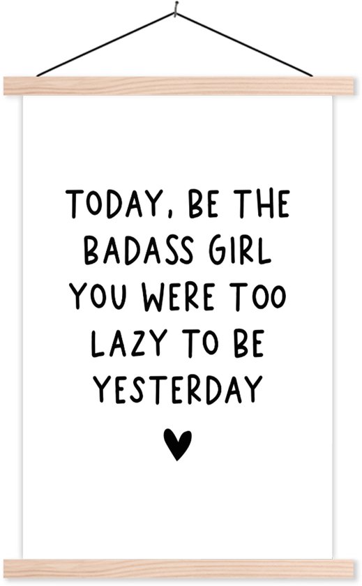 Porte-affiche avec affiche - Affiche scolaire - Citation en anglais Today, sois le dur à cuire que tu étais paresseux d'être hier sur fond blanc - 40x60 cm - Lattes blanches