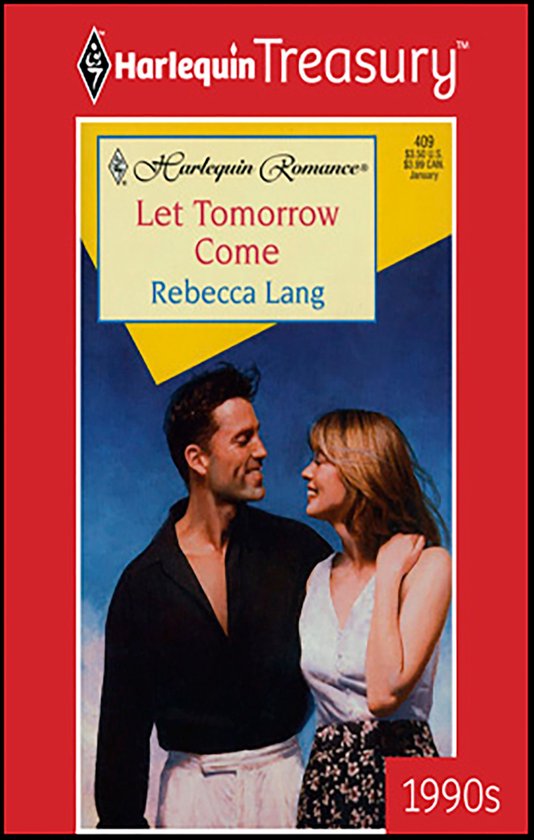 Harlequin Romance: Let Tomorrow Come door Rebecca Lang. Man en vrouw kijken elkaar aan. Jaartal: 1990s.