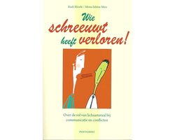 Wie schreeuwt heeft verloren!