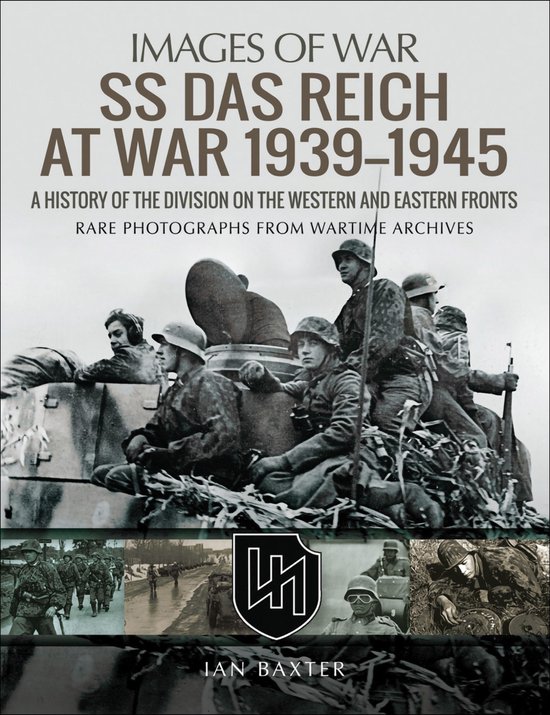 Images of War - SS Das Reich at War, 1939–1945
