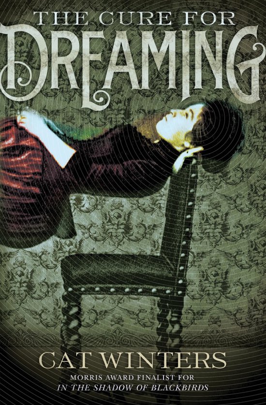 Boekomslag voor "The Cure for Dreaming" met een jonge vrouw die op een stoel ligt. Tekst: THE CURE FOR DREAMING, CAT WINTERS.