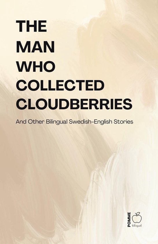 The Man Who Collected Cloudberries And Other Bilingual Swedi ... - cover