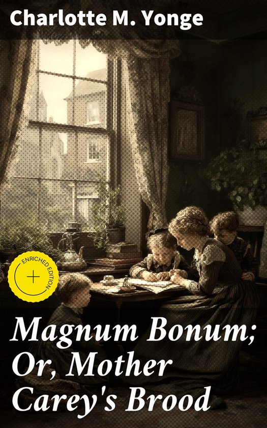 Magnum Bonum; Or, Mother Carey's Brood
