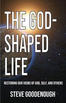 The God-Shaped Life