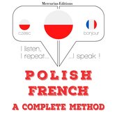 Polski - francuski: kompletna metoda