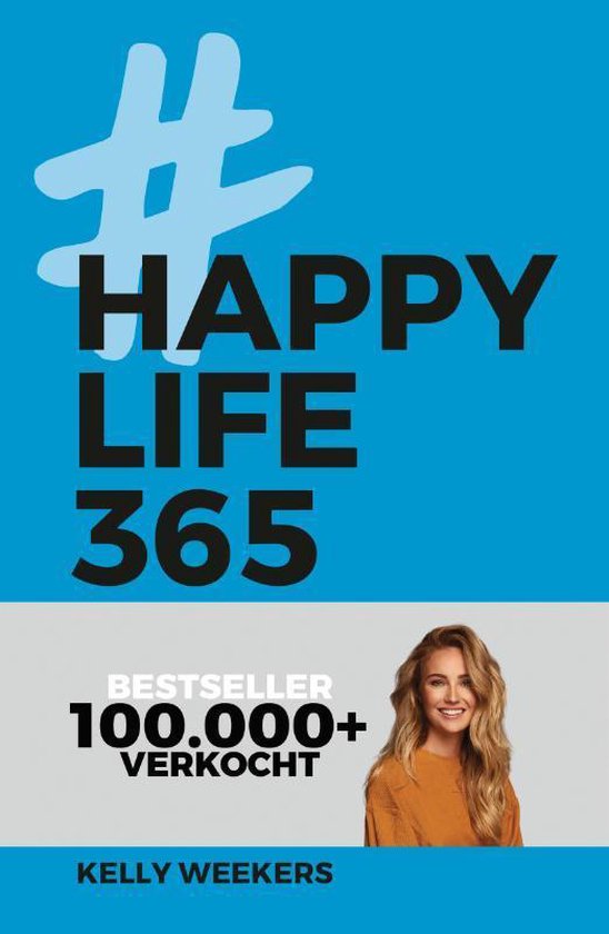 Boek cover Happy Life 365 van Kelly Weekers (Paperback)