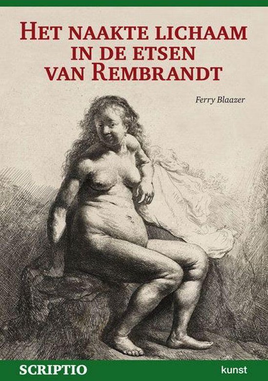 Cover van het boek 'Het naakte lichaam in de etsen van Rembrandt' van Ferry Blaazer