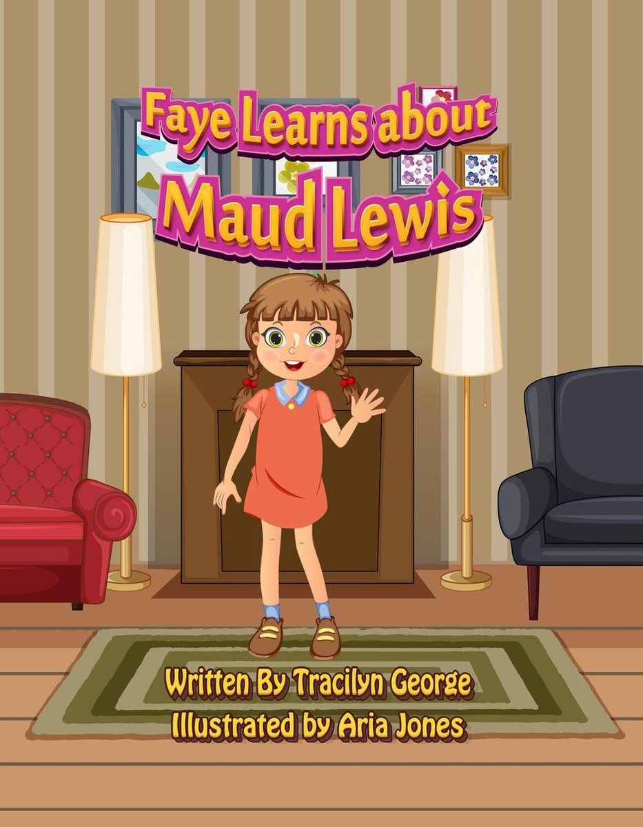 Faye Learns about Maud Lewis - Tracilyn George