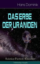 Das Erbe der Uraniden (Science-Fiction Klassiker) - Vollständige Ausgabe