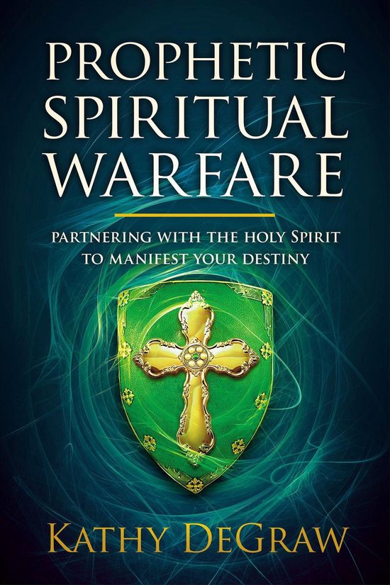 Boek kaft met de titel 'PROPHETIC SPIRITUAL WARFARE' en een gouden kruis op een groen schild.