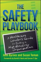 ACHE Management - The Safety Playbook: A Healthcare Leader's Guide to Building a High-Reliability Organization