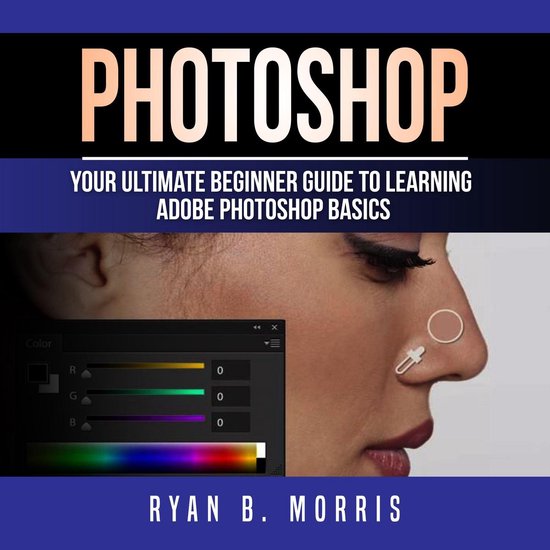 Photoshop: Your Ultimate Beginner Guide To Learning Adobe Ph ... - cover