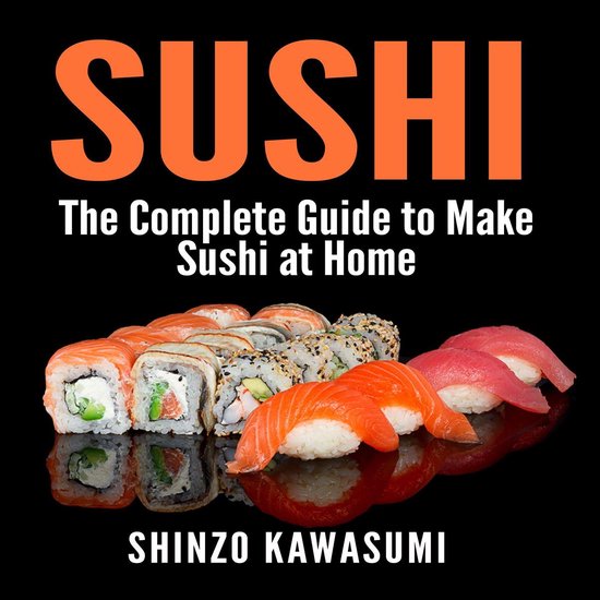 Sushi: The Complete Guide to Make Sushi at Home - cover