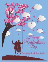 Happy Valentine's Day Coloring Book For Adults