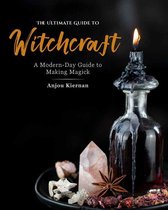 The Ultimate Guide to... - The Ultimate Guide to Witchcraft