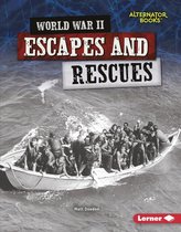 Heroes of World War II (Alternator Books ® ) - World War II Escapes and Rescues