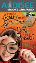 Is That a Fact? - Do People Really Have Tiny Insects Living in Their Eyelashes?