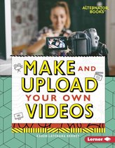Digital Makers (Alternator Books ® ) - Make and Upload Your Own Videos