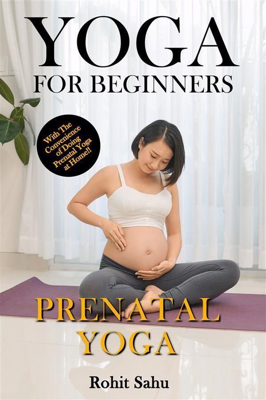 Yoga For Beginners 9 - Yoga For Beginners: Prenatal Yoga - cover