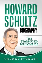 Howard Schultz: Biography The Starbucks Billionaire