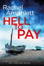 Detective Kay Hunter 4 - Hell to Pay (Detective Kay Hunter crime thriller series, Book 4)