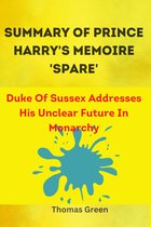 SUMMARY OF PRINCE HARRY'S MEMOIR 'SPARE':