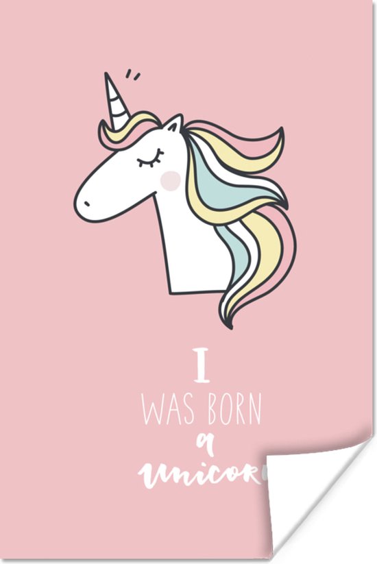 Poster kinderen - Unicorn - Quotes - Roze - I was born a unicorn - Meisjes - Kind - Schilderij voor kinderen - 40x60 cm - Decoratie voor kinderkamers - Poster kinderkamer