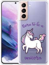 Hoesje Geschikt voor Samsung Galaxy S21 Born to be a Unicorn