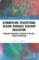 Routledge Research in Teacher Education- Dismantling Educational Sexism through Teacher Education