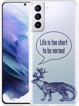 Hoesje Geschikt voor Samsung Galaxy S21 Plus Life is too Short