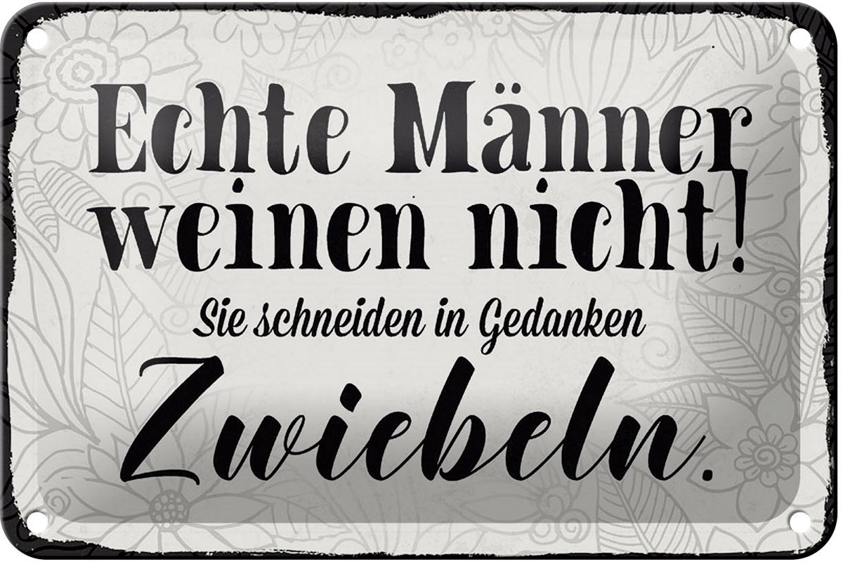 Blechschild Spruch 18x12cm echte Männer weinen nicht sie