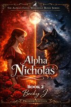 The Alpha’s Fated Werewolf Bond Series 2 - Alpha Nicholas