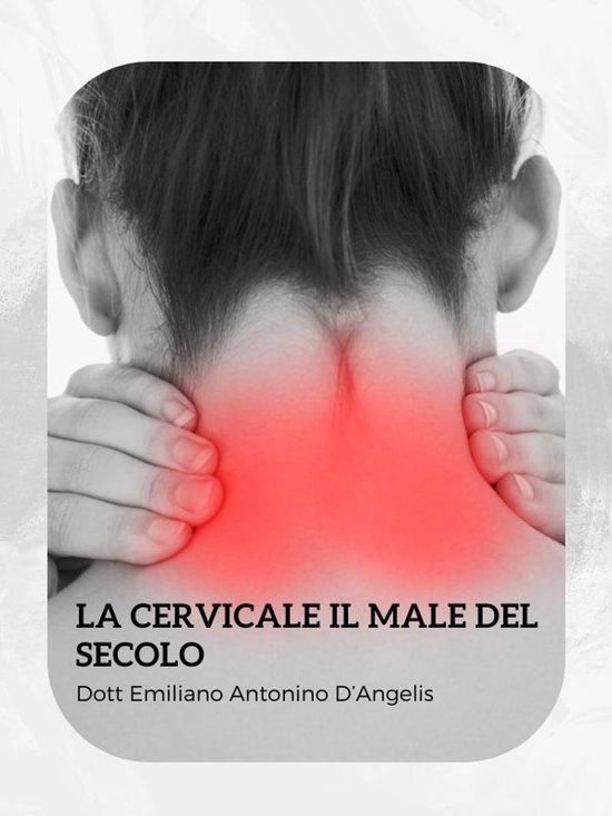 La cervicale: il male del secolo - cover